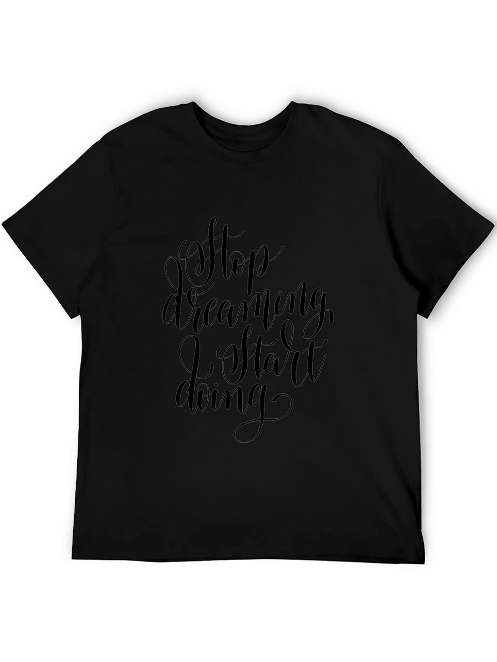 Mens Black Stop Dreaming Start Doing Graphic Tee