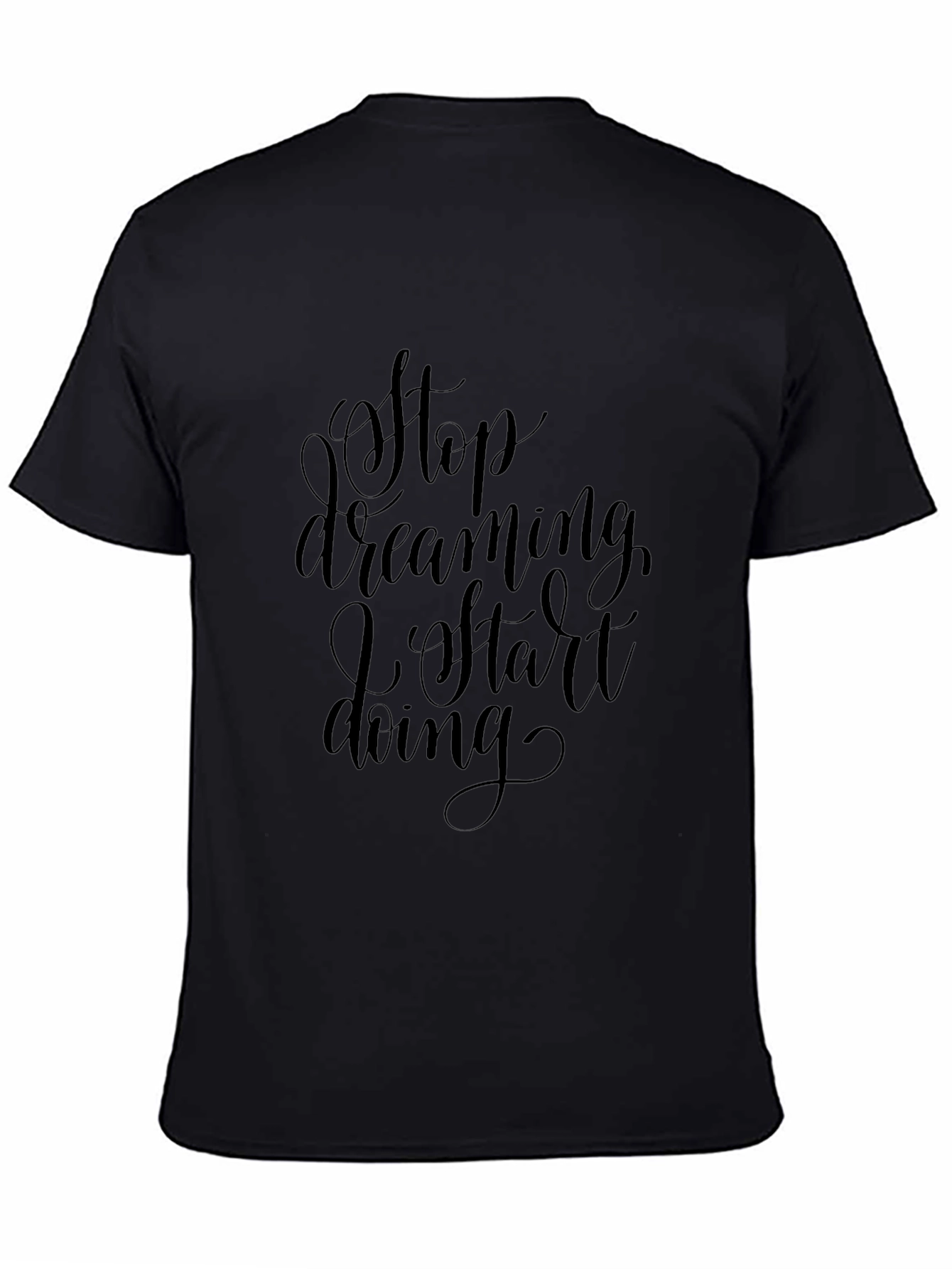 Mens Black Stop Dreaming Start Doing Graphic Tee