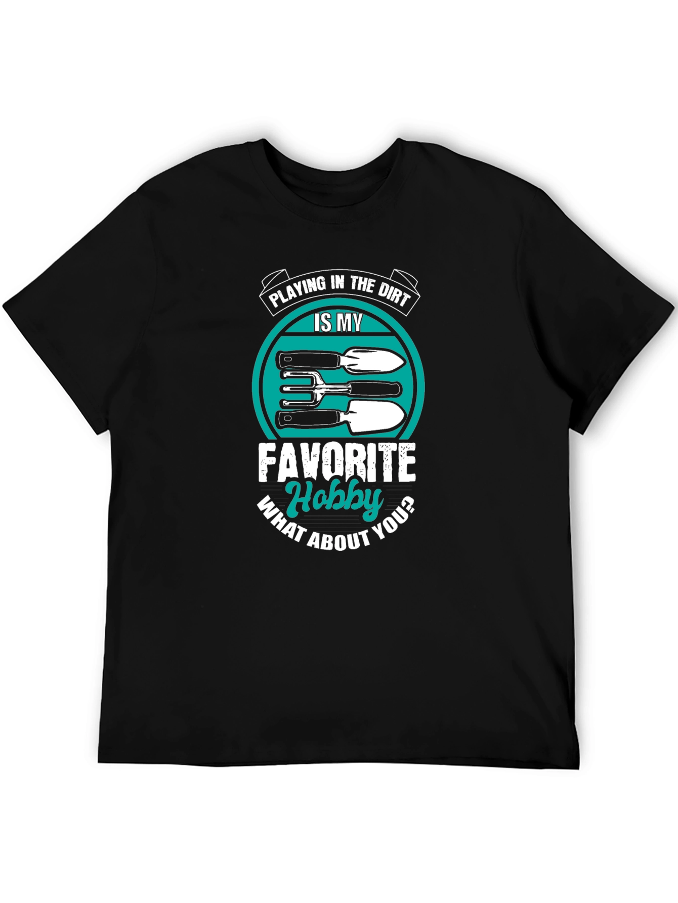 Gardening Hobby T-Shirt - Playing in the Dirt Tee