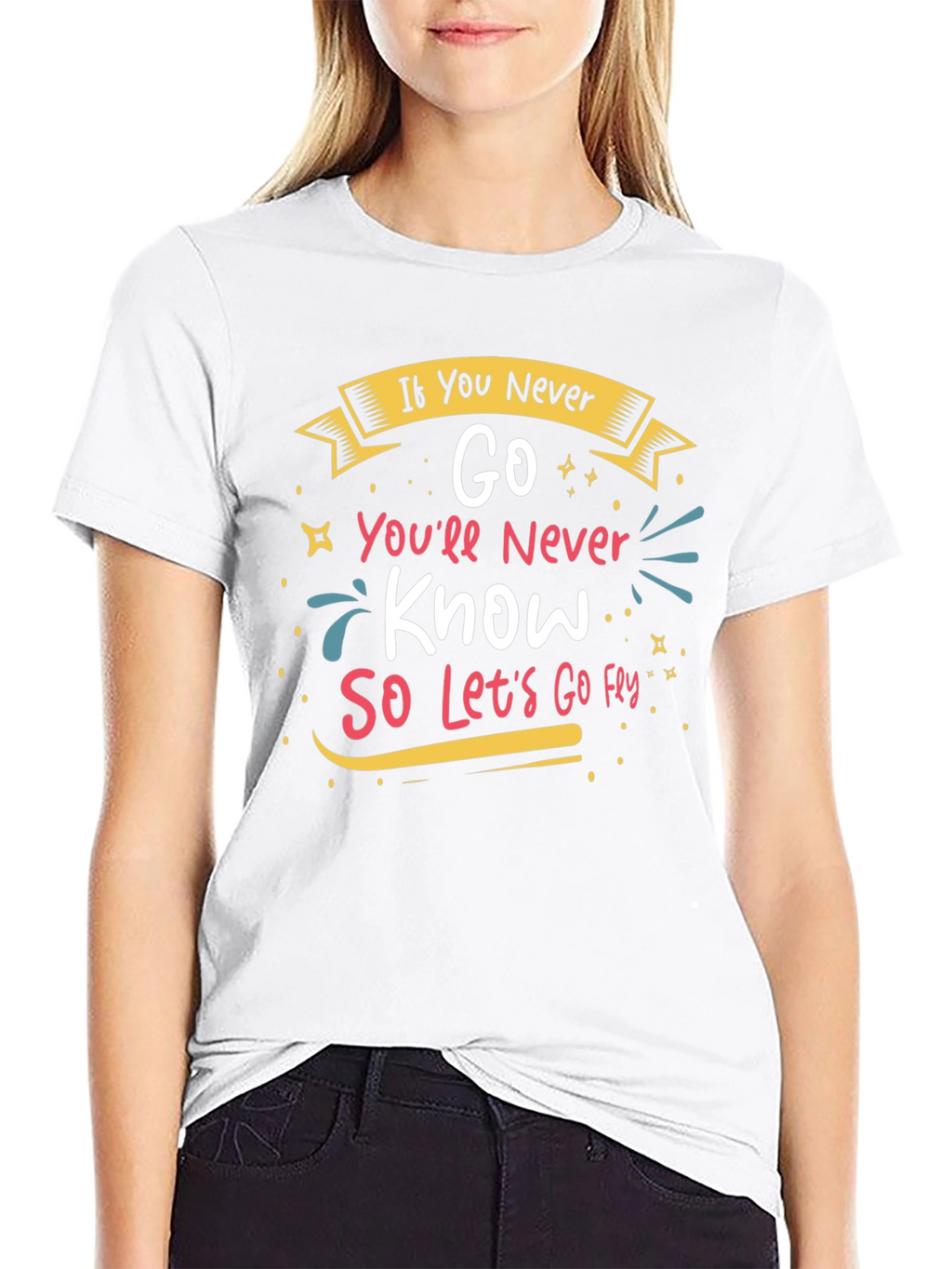Inspirational If You Never Go Graphic Tee