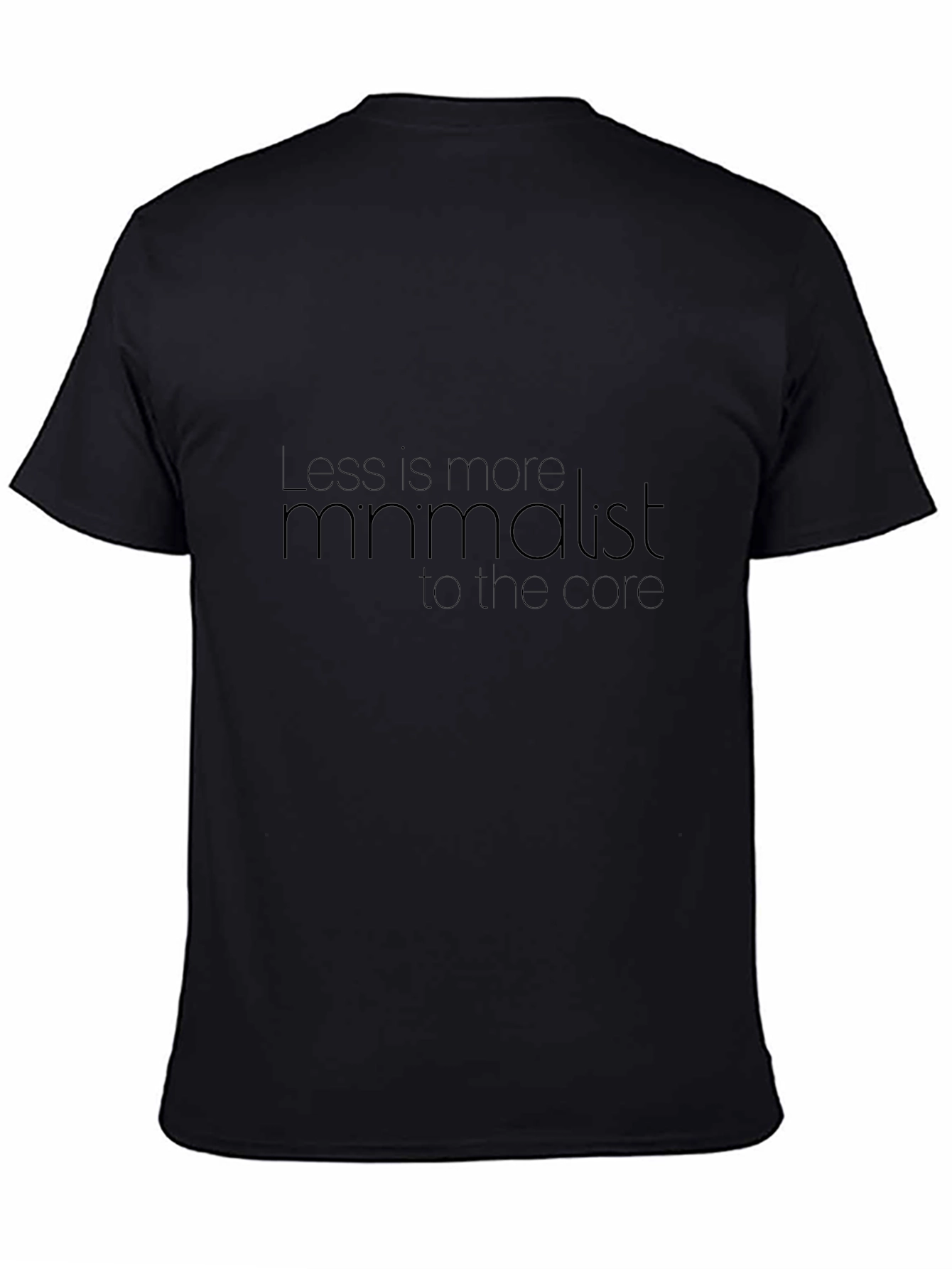 Minimalist T-Shirt - Less is More Tee