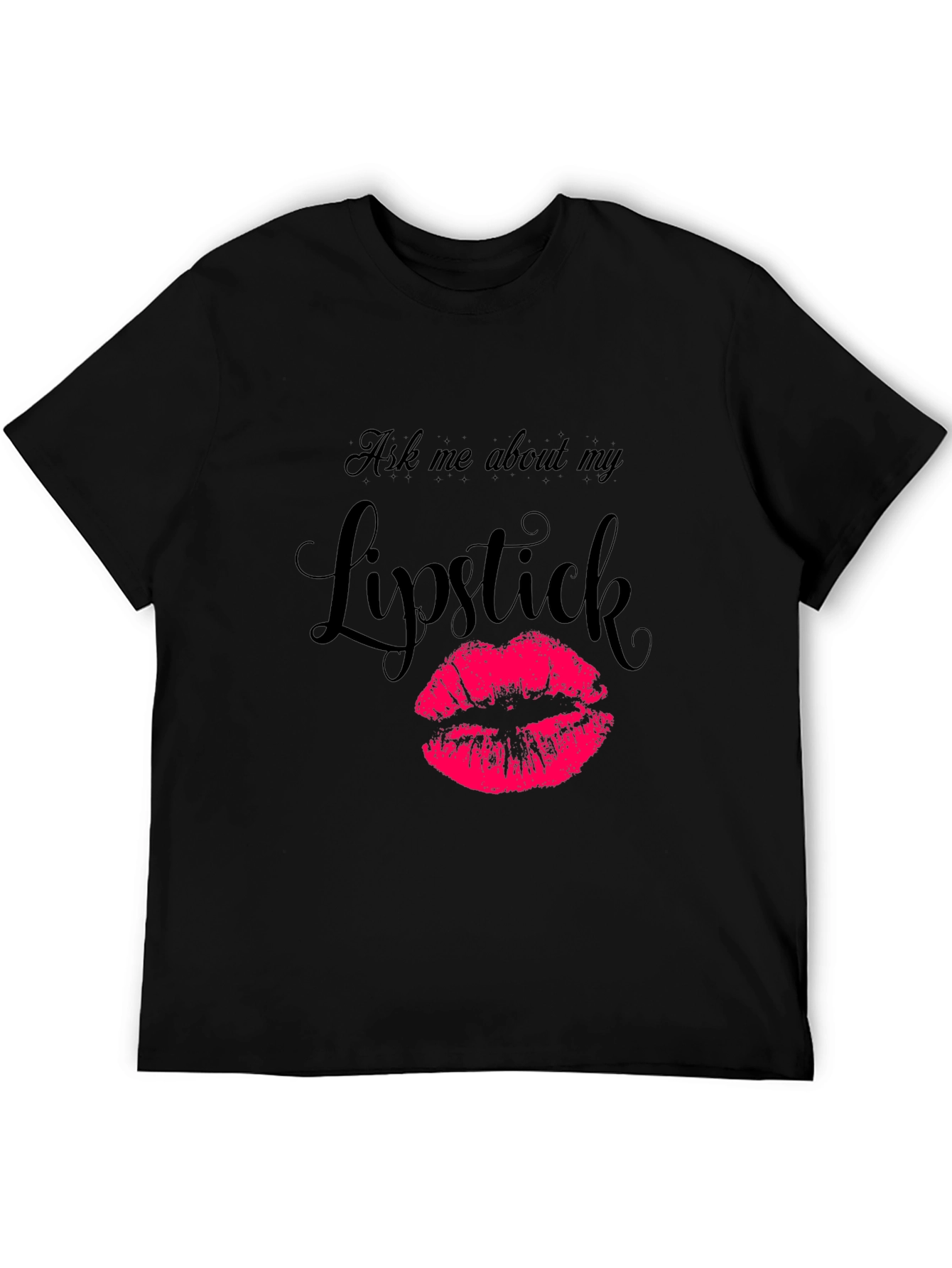 Ask Me About My Lipstick Graphic Tee - Black