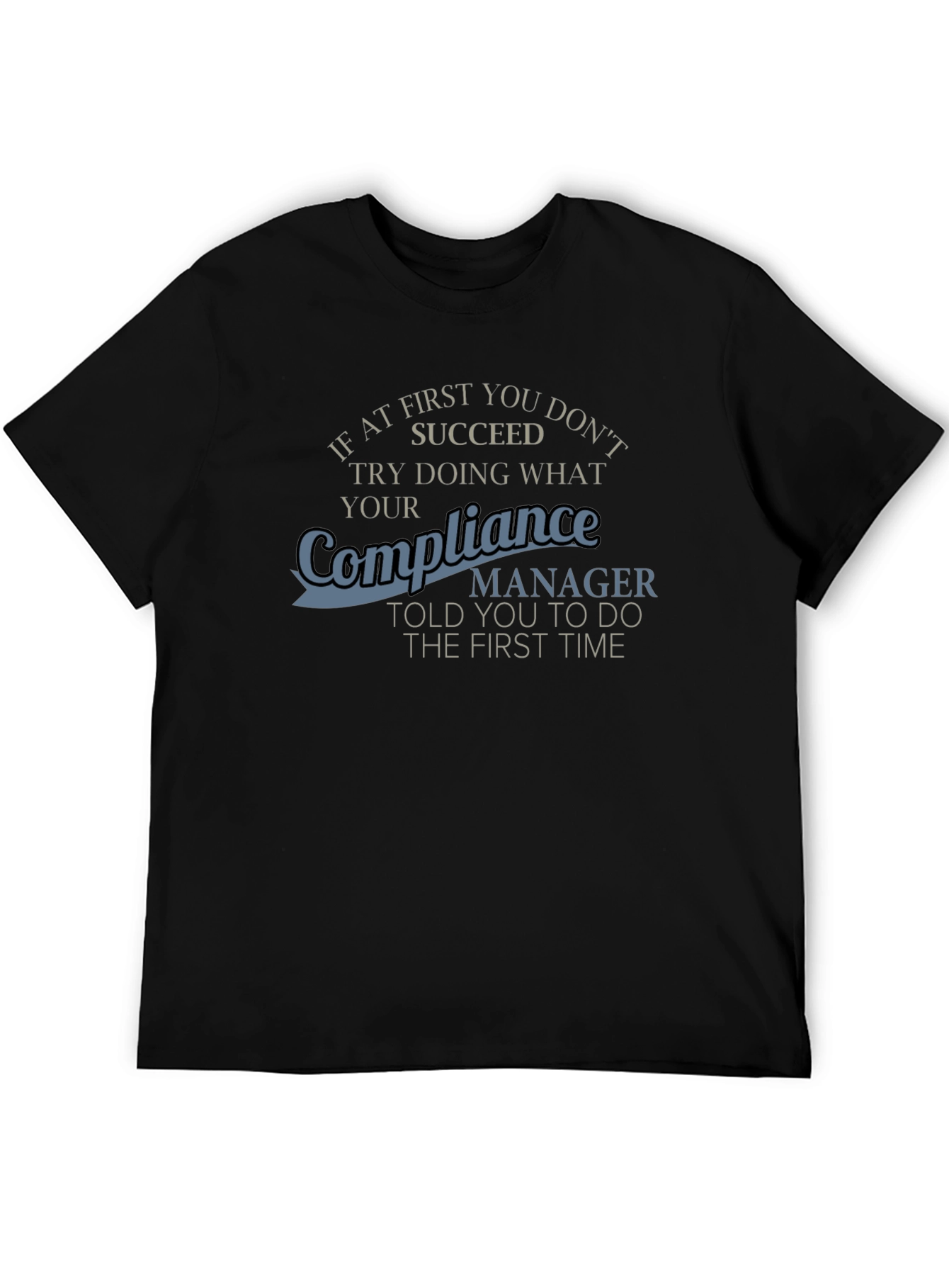 Compliance Manager T-Shirt Funny Work Apparel
