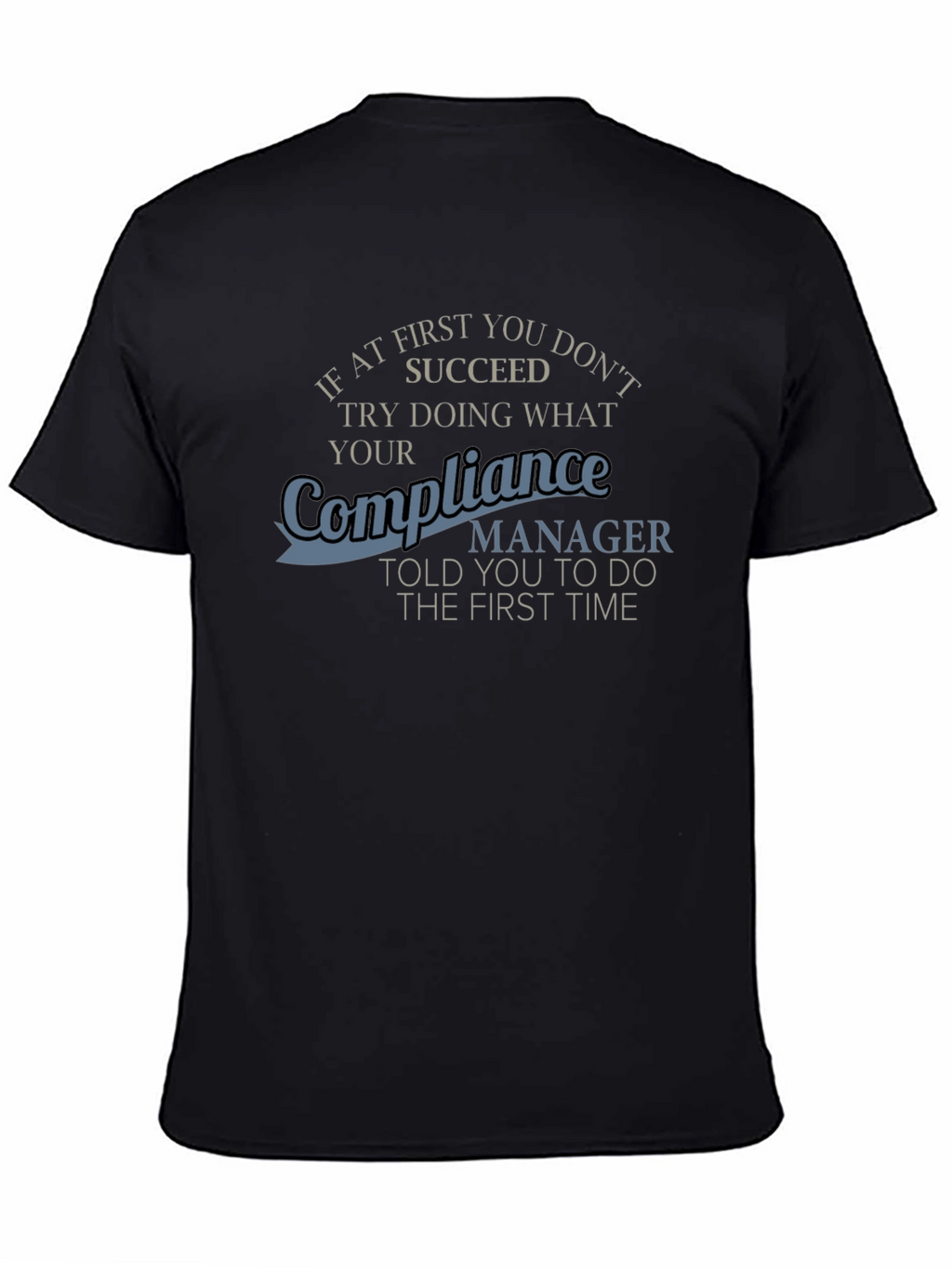 Compliance Manager T-Shirt Funny Work Apparel