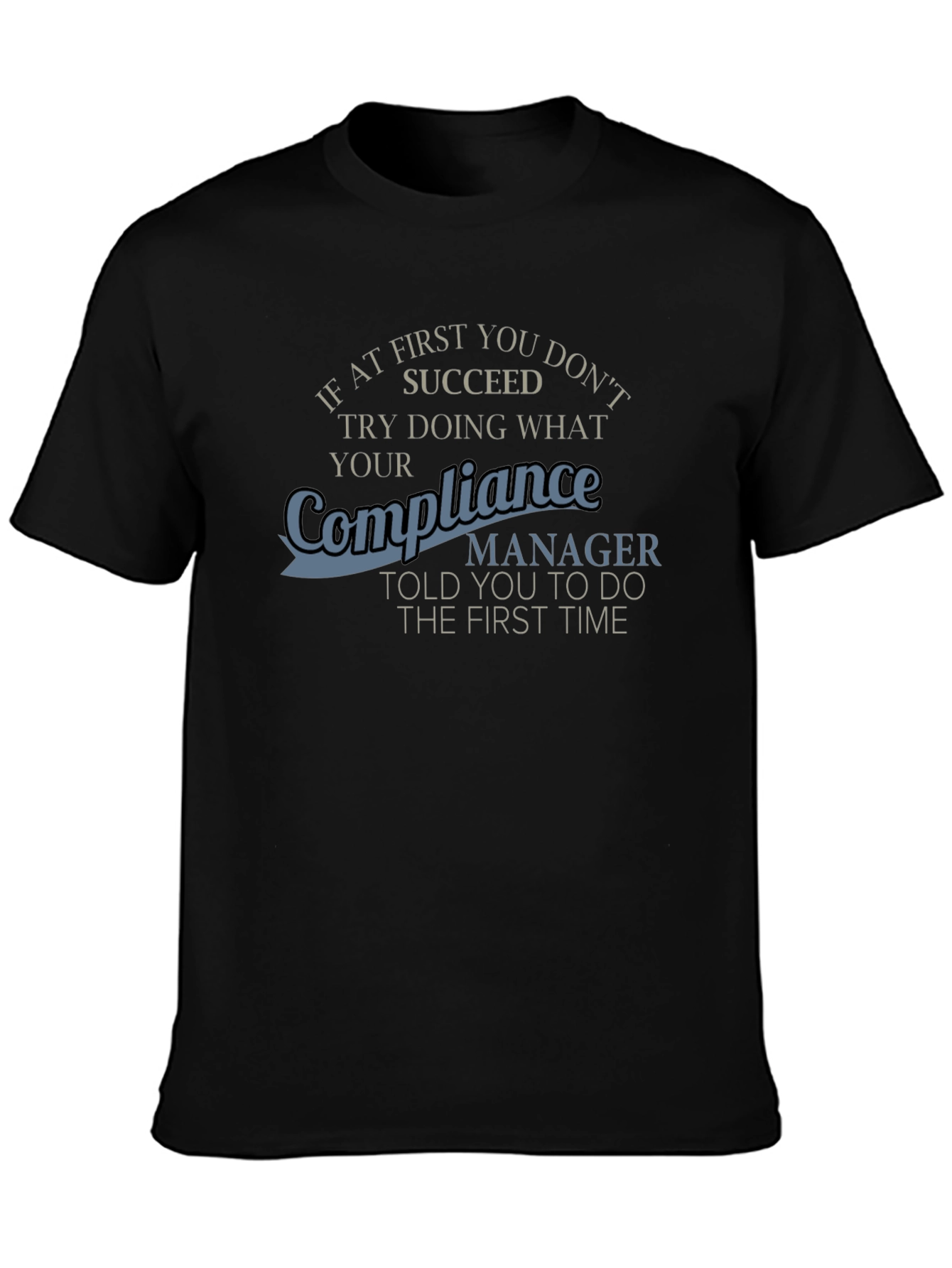 Compliance Manager T-Shirt Funny Work Apparel