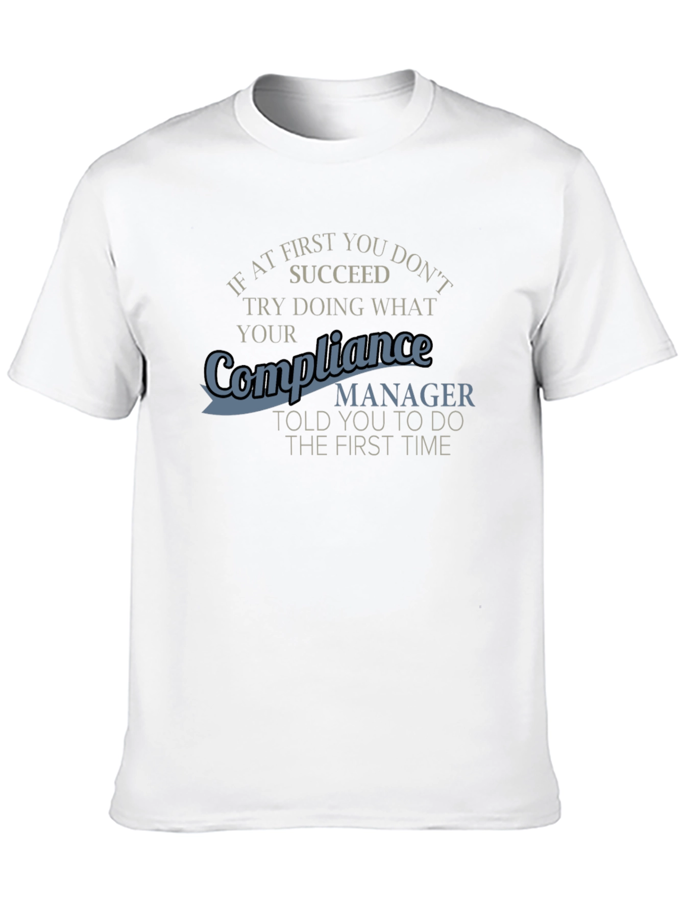 Compliance Manager T-Shirt Funny Work Apparel