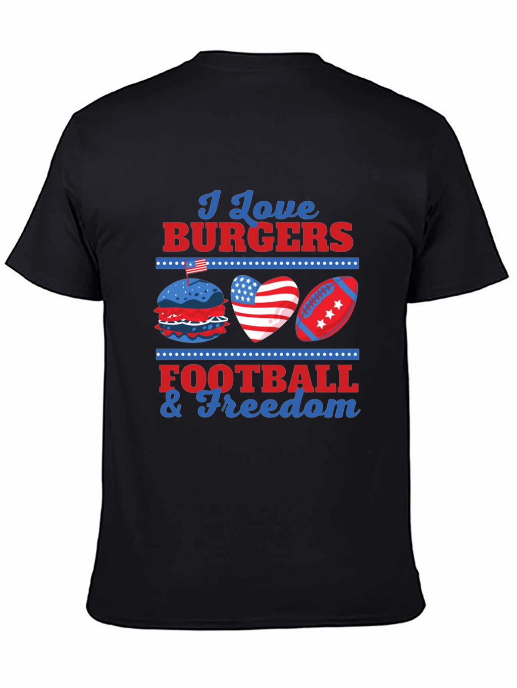 I Love Burgers Football & Freedom T-Shirt