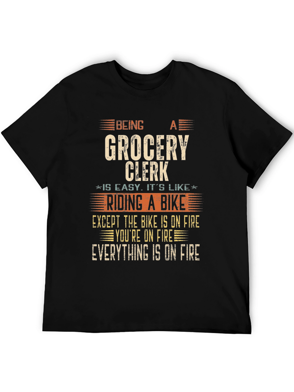 Funny Grocery Clerk T-Shirt: Riding A Bike On Fire