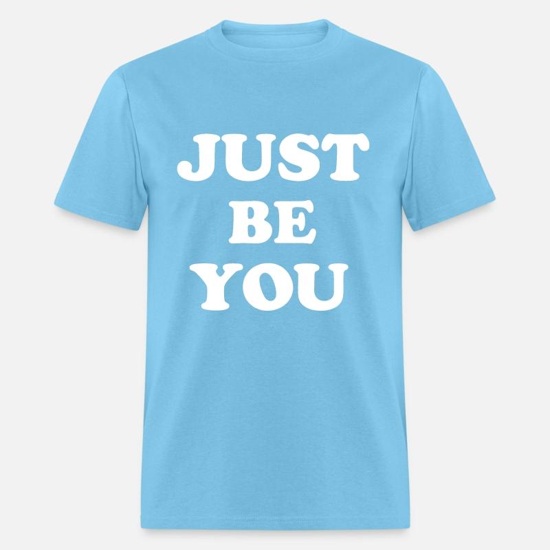 just be you
