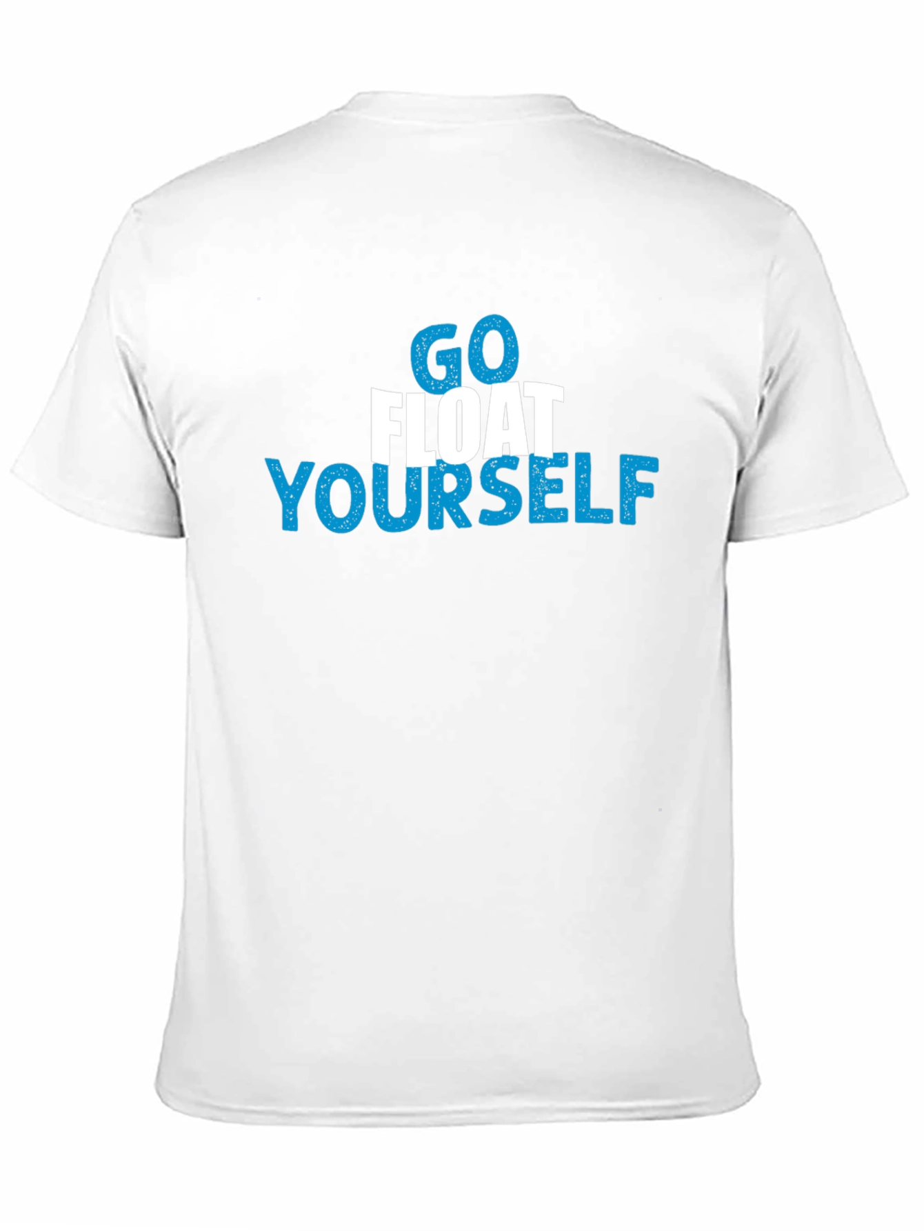 Go Float Yourself Graphic T-Shirt