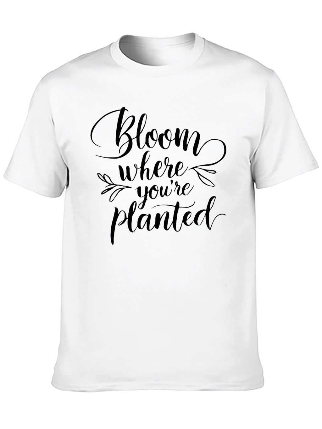Bloom Where Youre Planted Graphic Tee