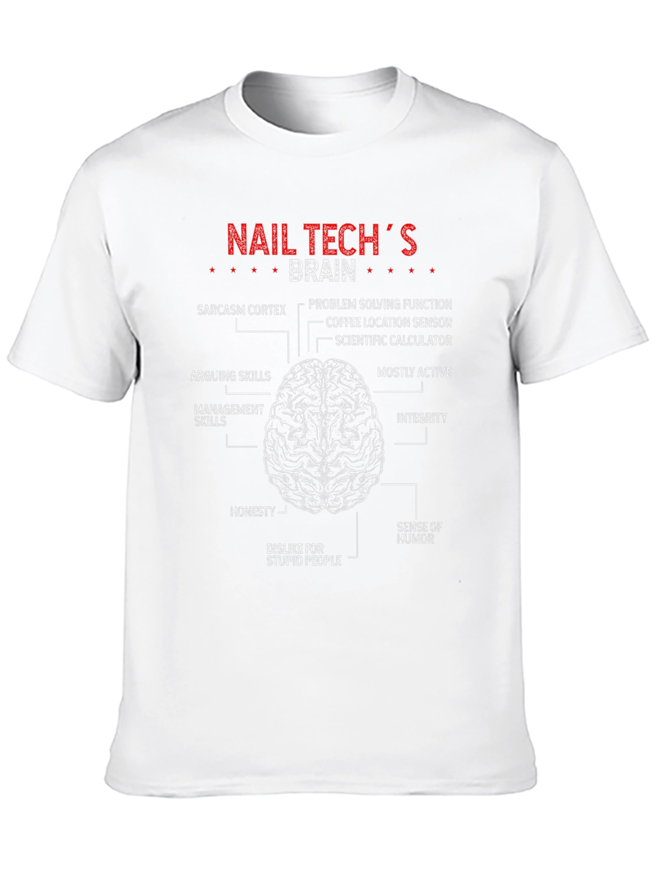 Nail Techs Brain T-Shirt - Funny Brain Anatomy Tee