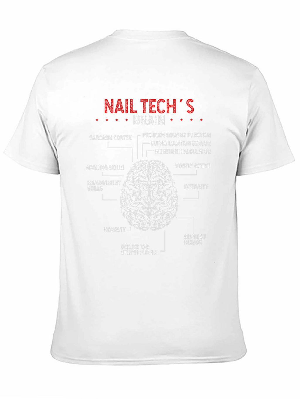 Nail Techs Brain T-Shirt - Funny Brain Anatomy Tee