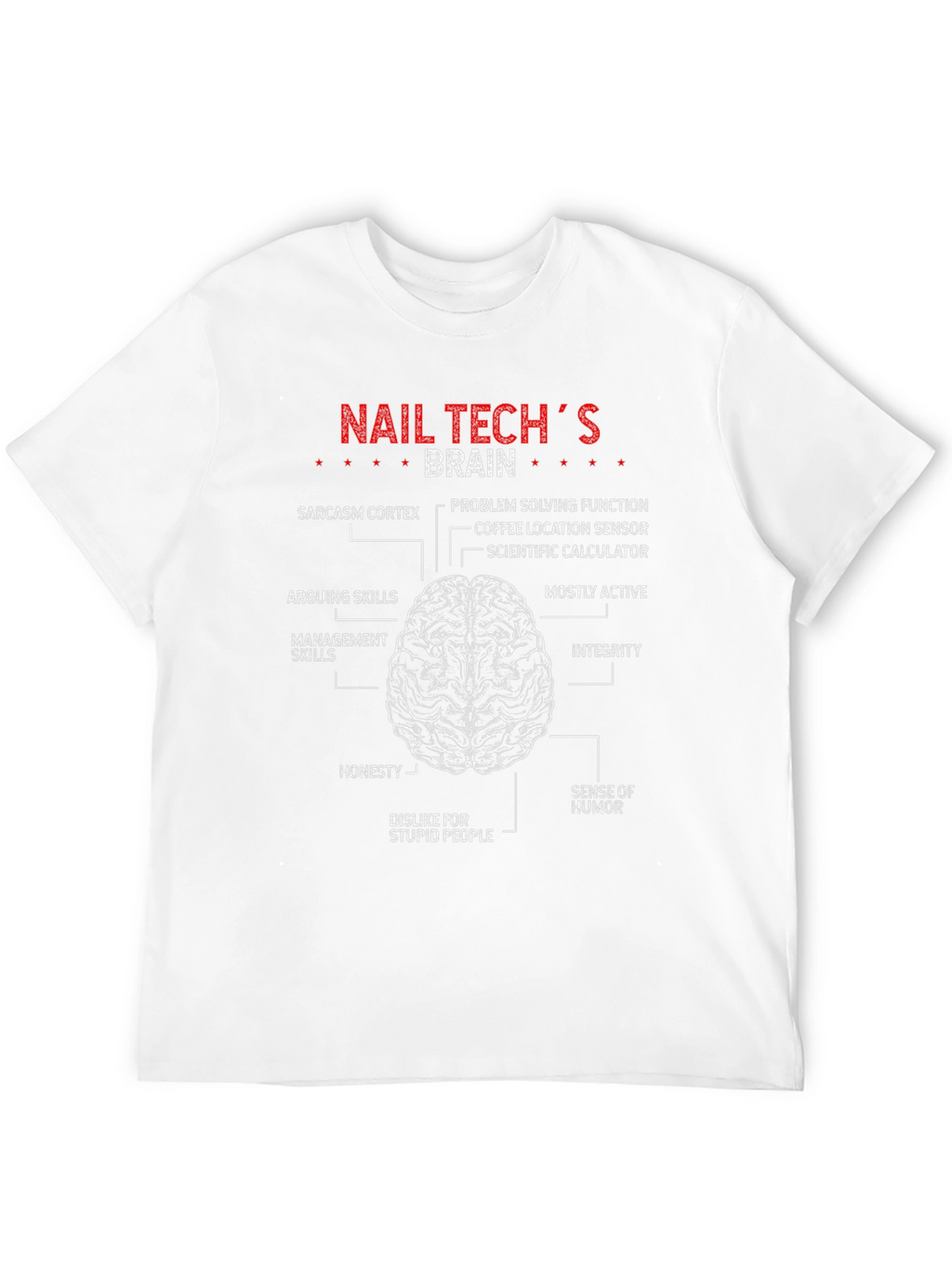 Nail Techs Brain T-Shirt - Funny Brain Anatomy Tee