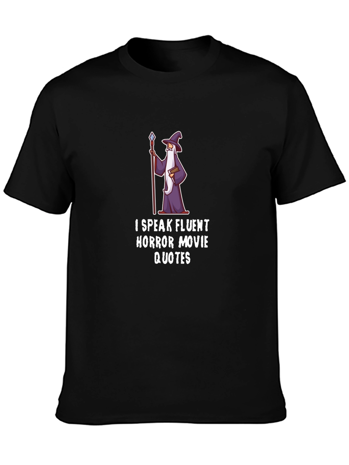 Fluent Horror Movie Quotes T-Shirt - Wizard Graphic Tee