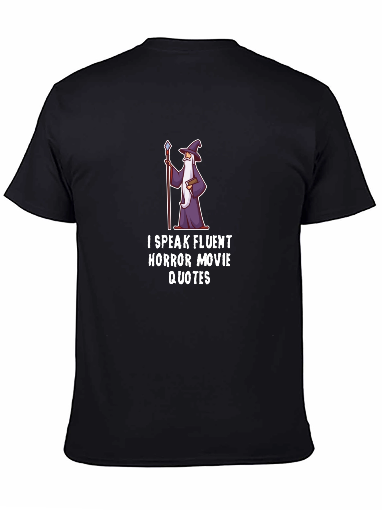 Fluent Horror Movie Quotes T-Shirt - Wizard Graphic Tee