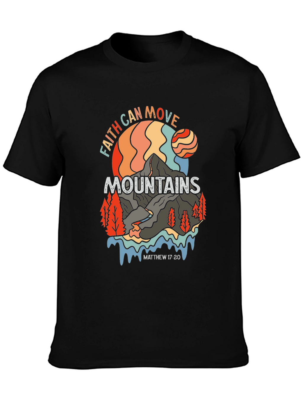 Faith Can Move Mountains Graphic T-Shirt