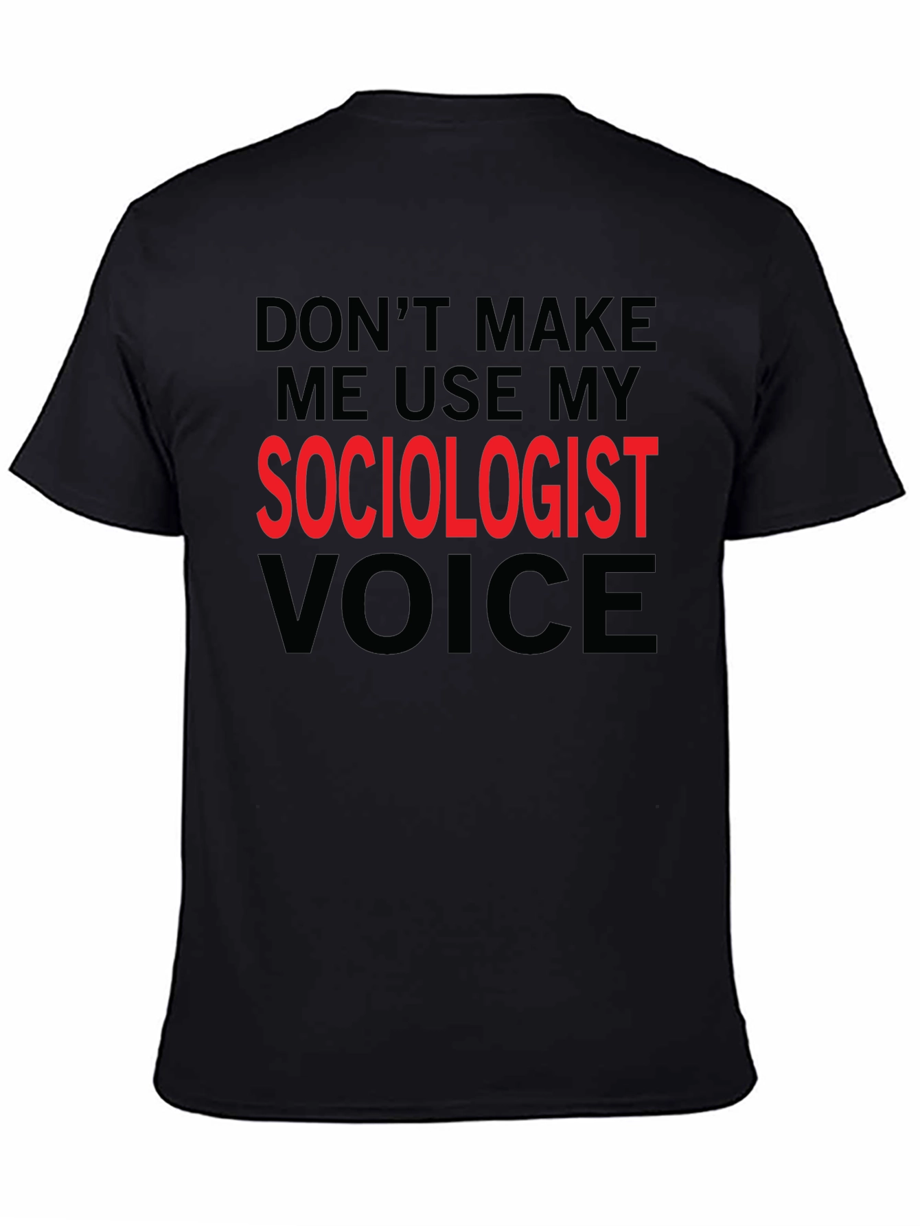 Sociologist Voice T-Shirt Funny Sociologist Gift