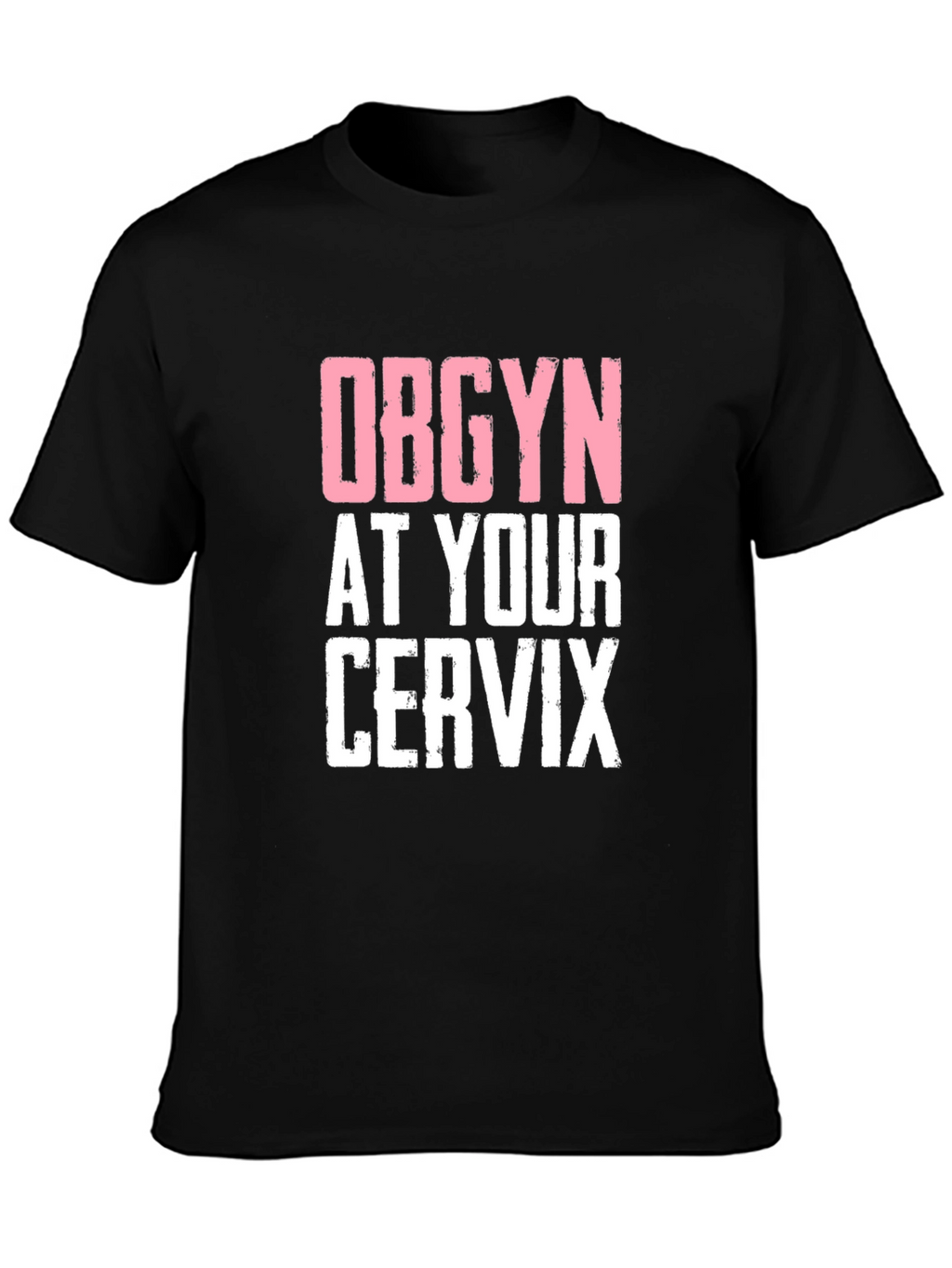 OBGYN at Your Cervix Graphic Novelty Tee