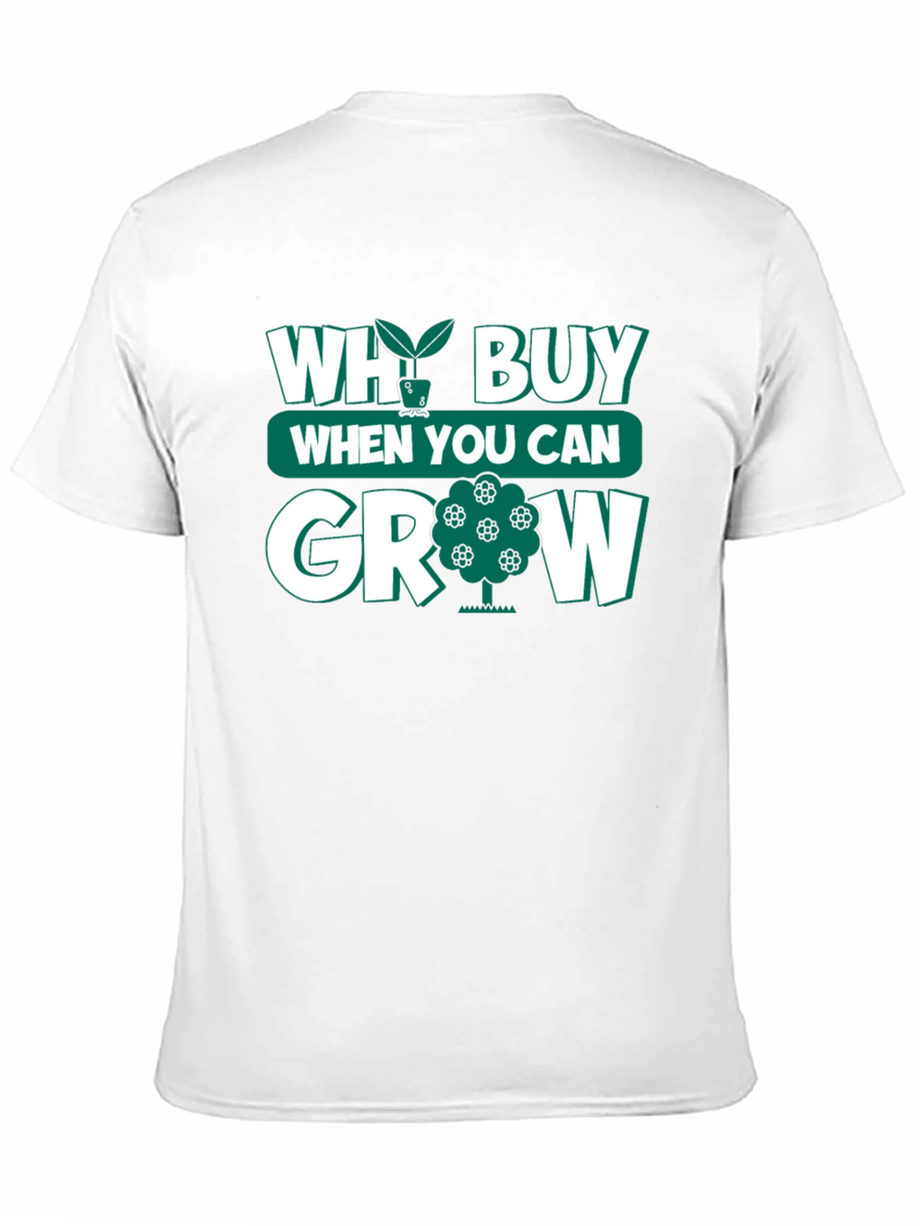 Why Buy When You Can Grow Black T-Shirt