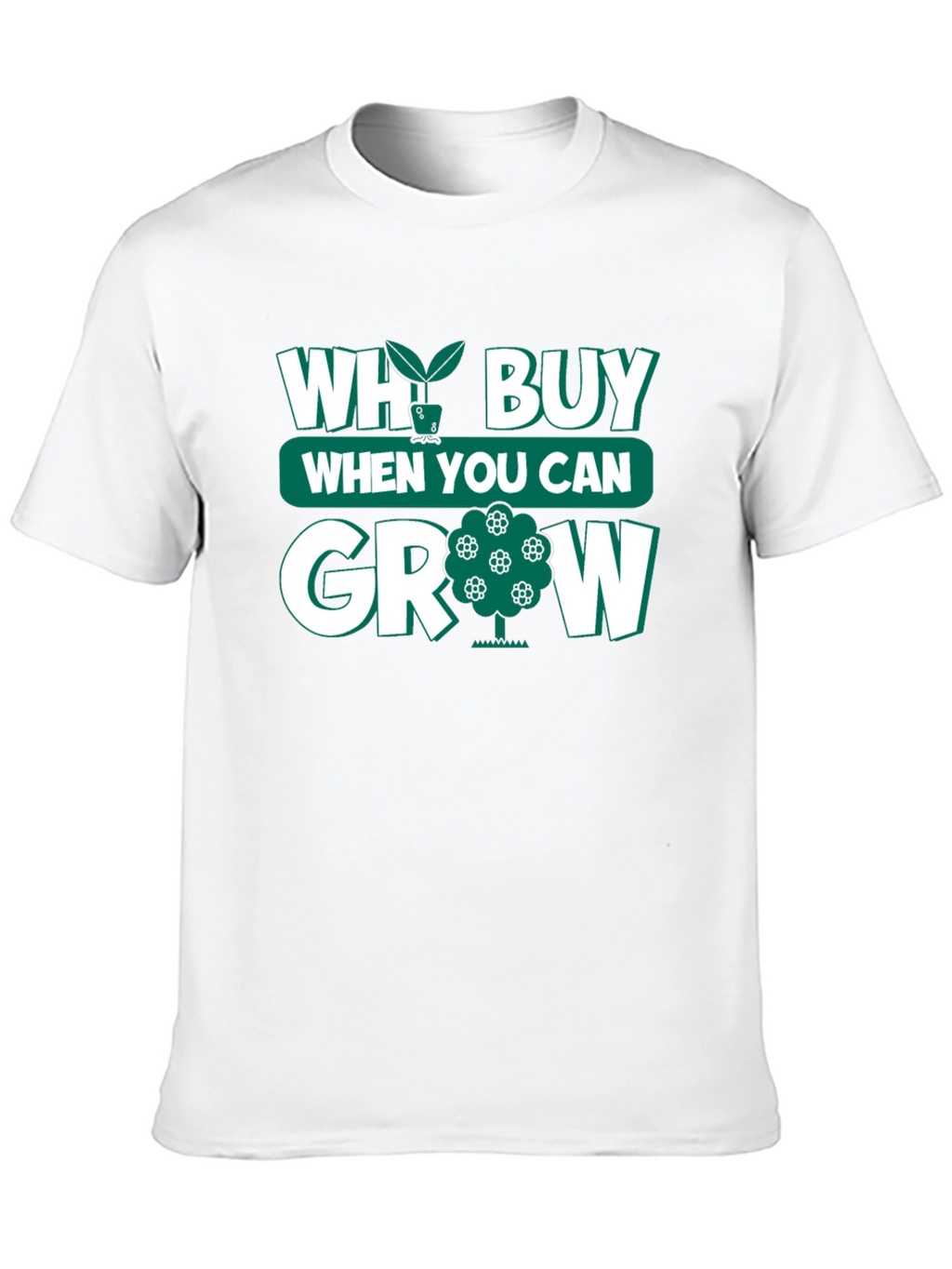 Why Buy When You Can Grow Black T-Shirt