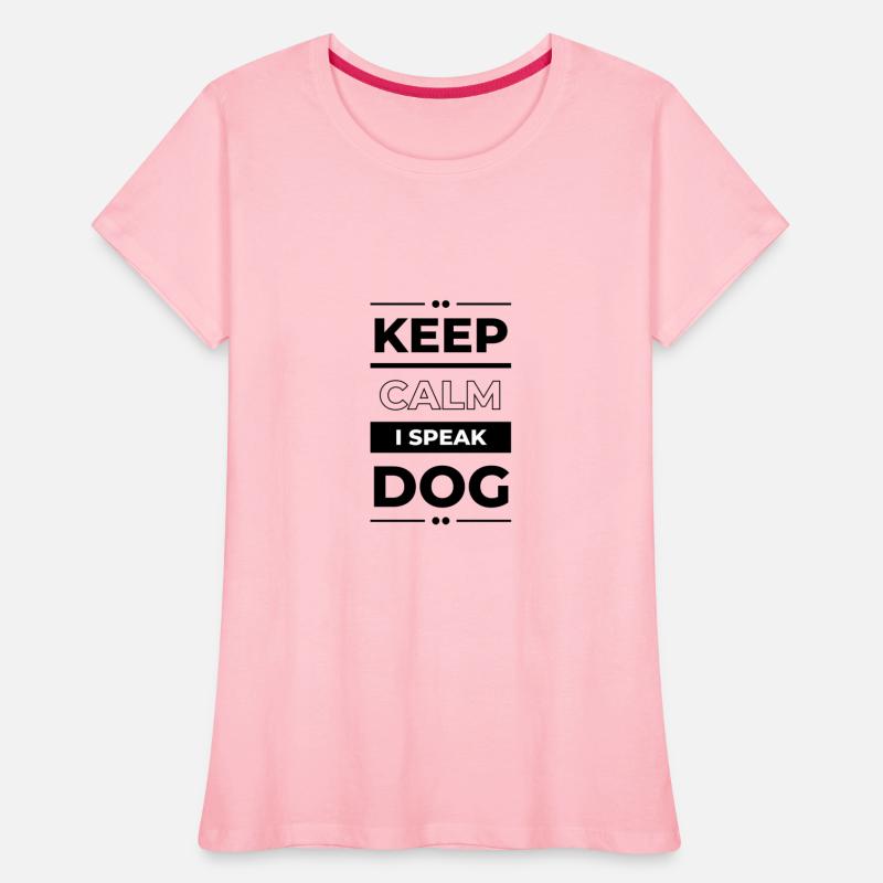 Keep Calm, I Speak Dog - Dog Whisperer Skills