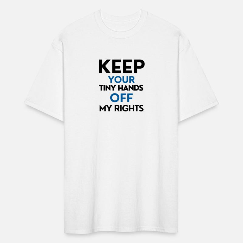 Keep your tiny hands off my rights