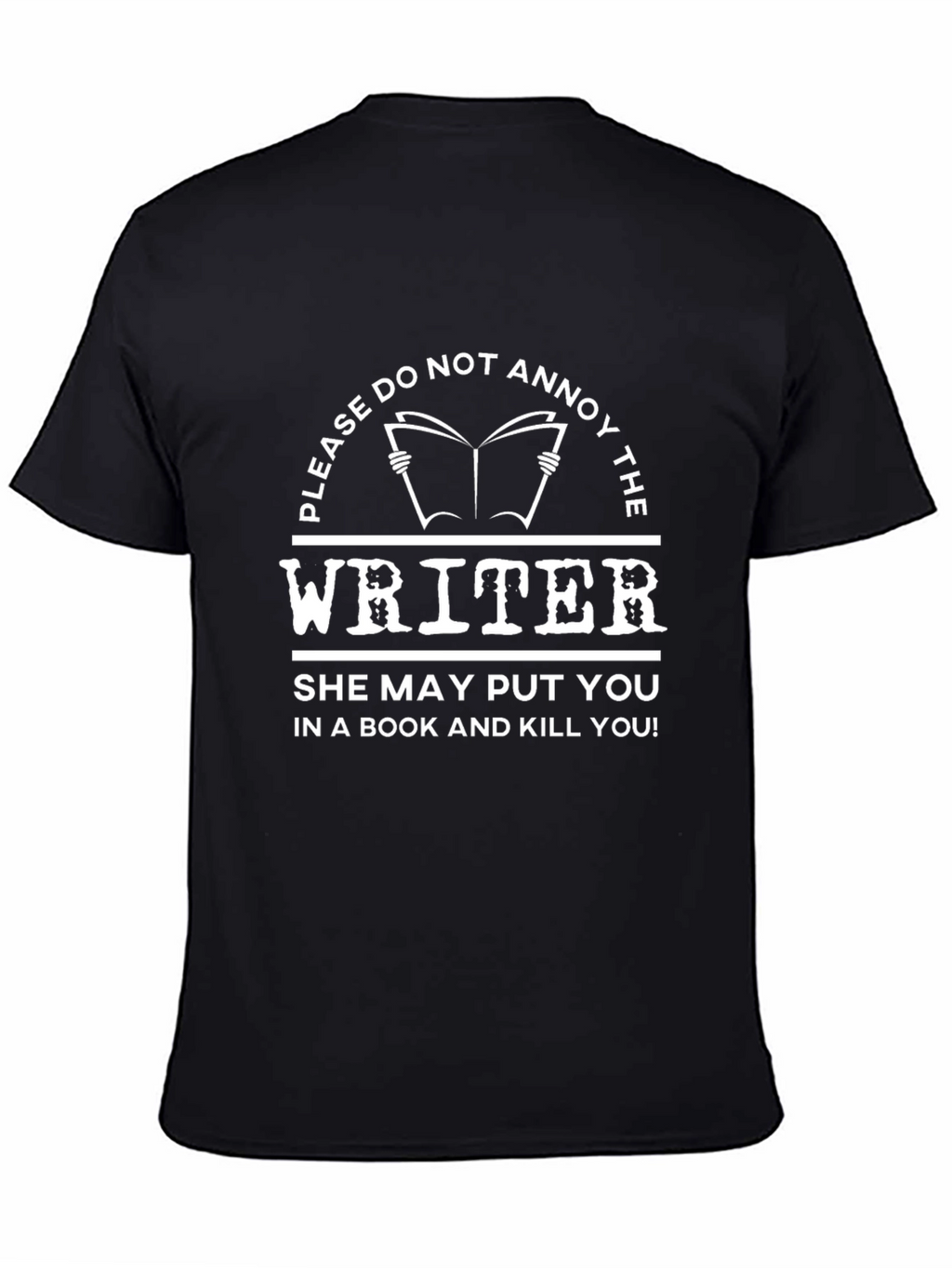Do Not Annoy The Writer T-Shirt