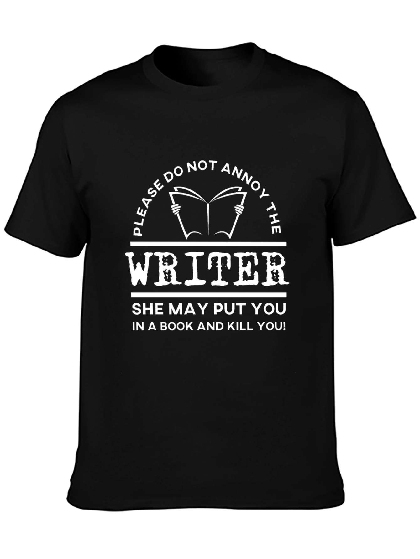 Do Not Annoy The Writer T-Shirt