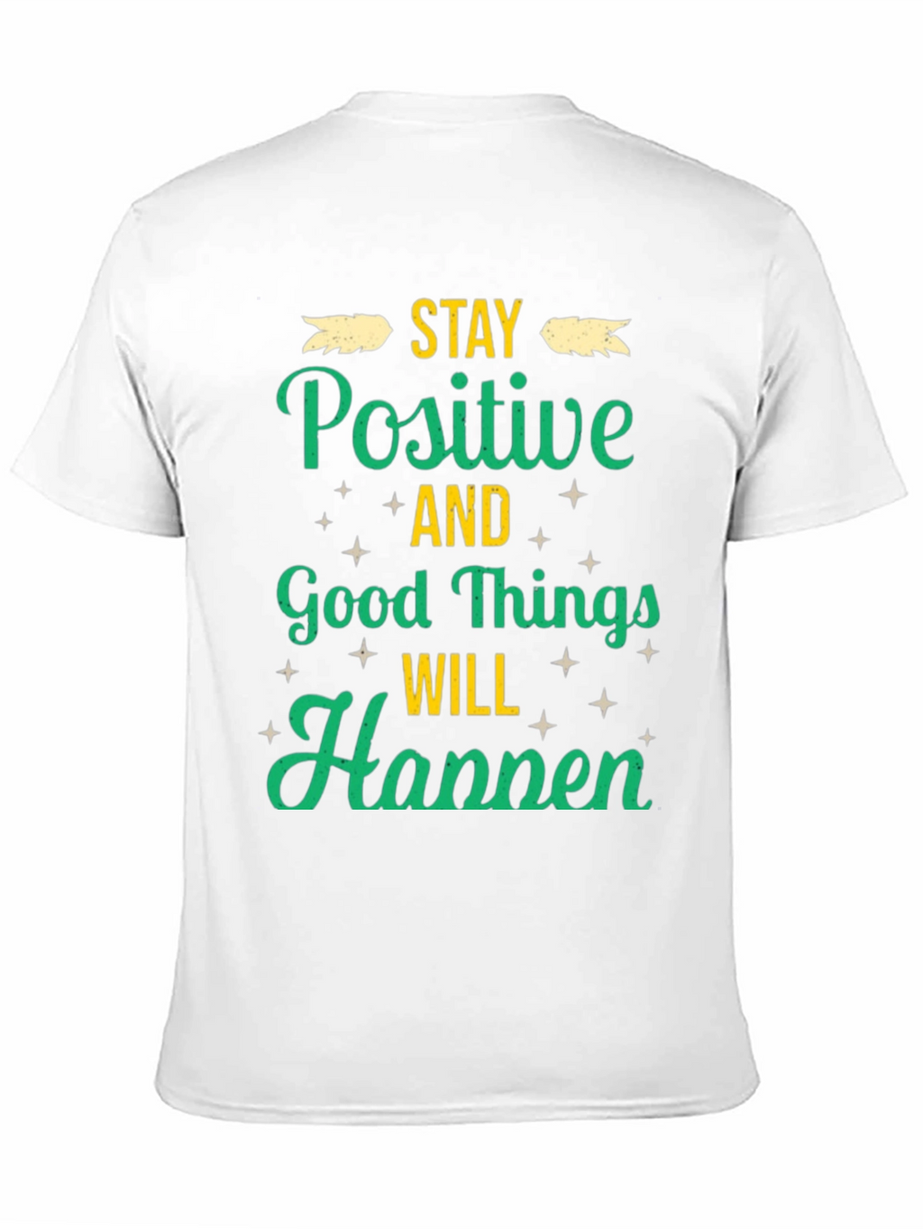 Stay Positive T-Shirt - Good Vibes Only!