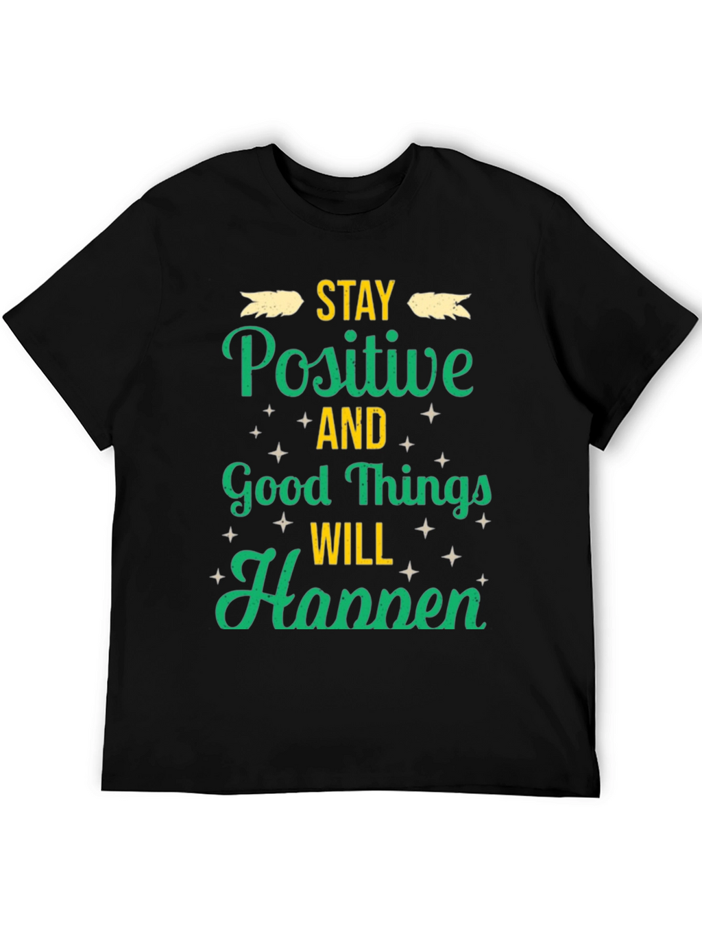 Stay Positive T-Shirt - Good Vibes Only!