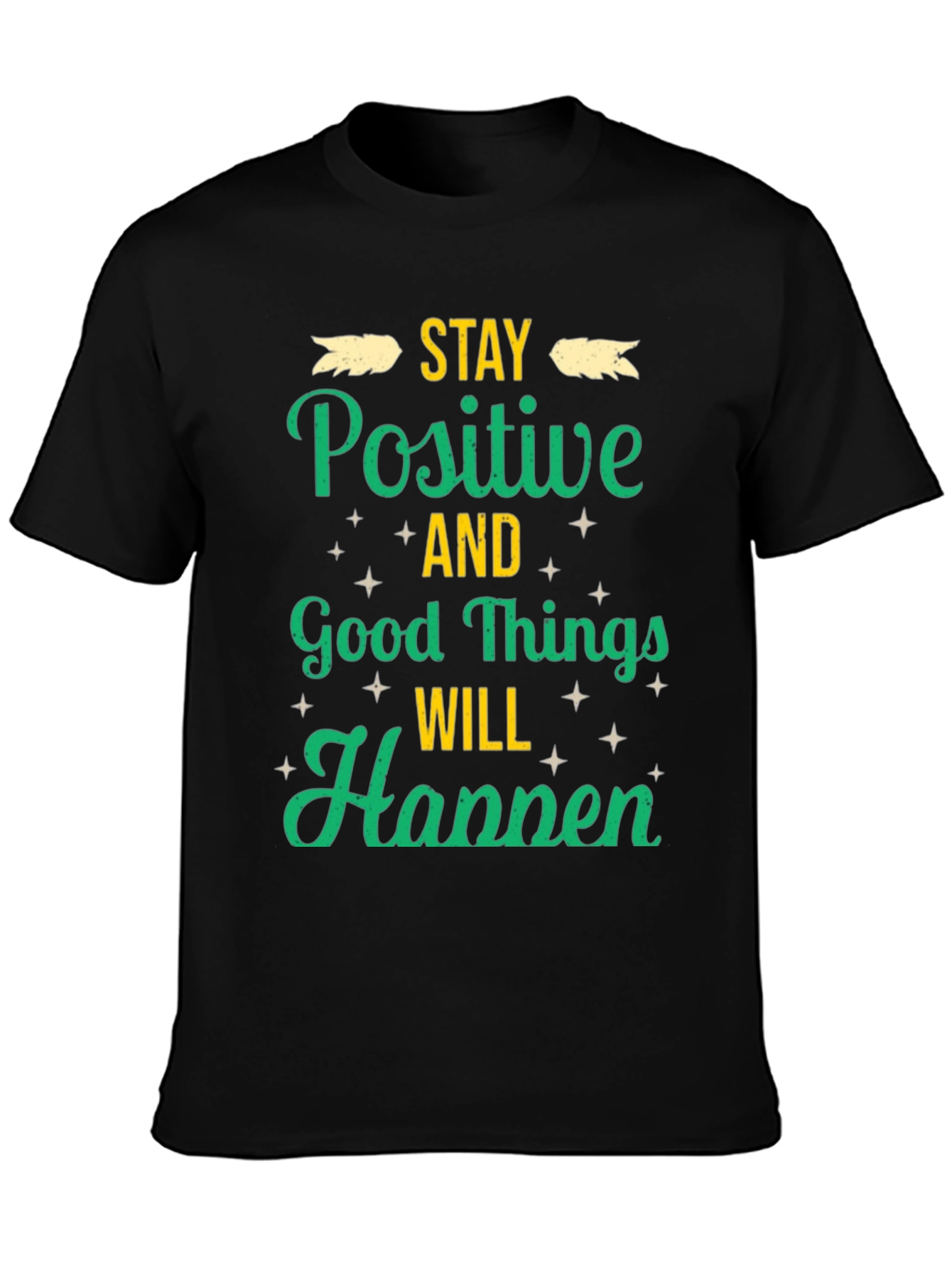 Stay Positive T-Shirt - Good Vibes Only!