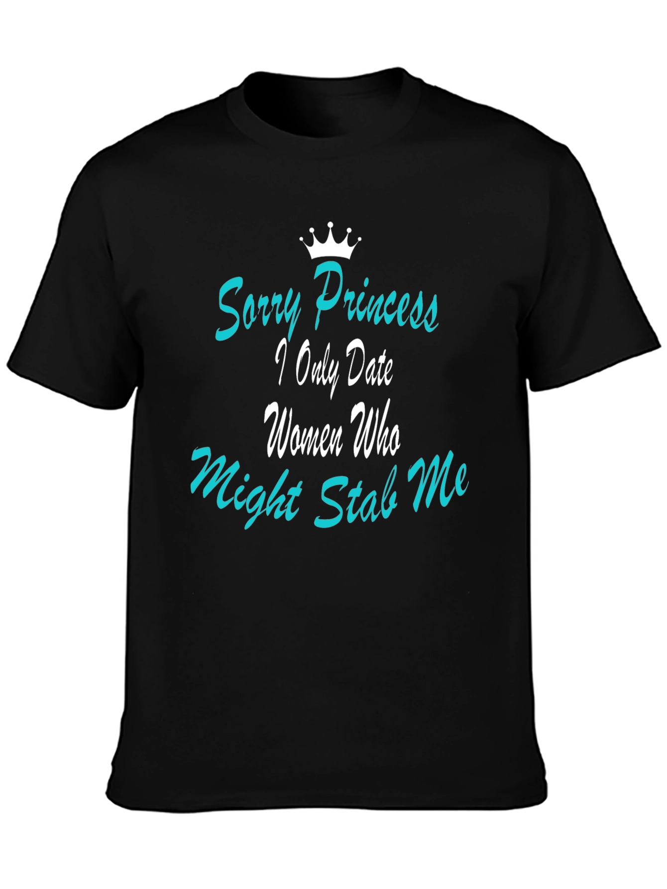 Funny Mens Graphic T-Shirt: Sorry Princess