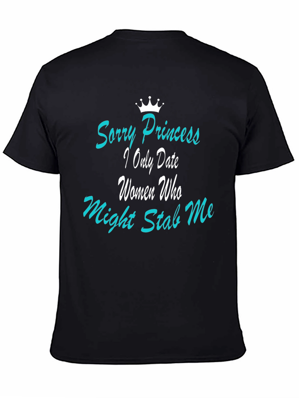 Funny Mens Graphic T-Shirt: Sorry Princess