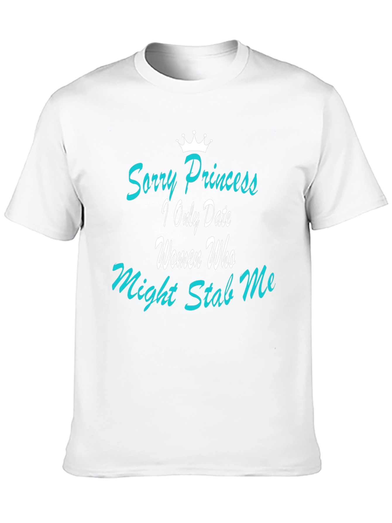 Funny Mens Graphic T-Shirt: Sorry Princess