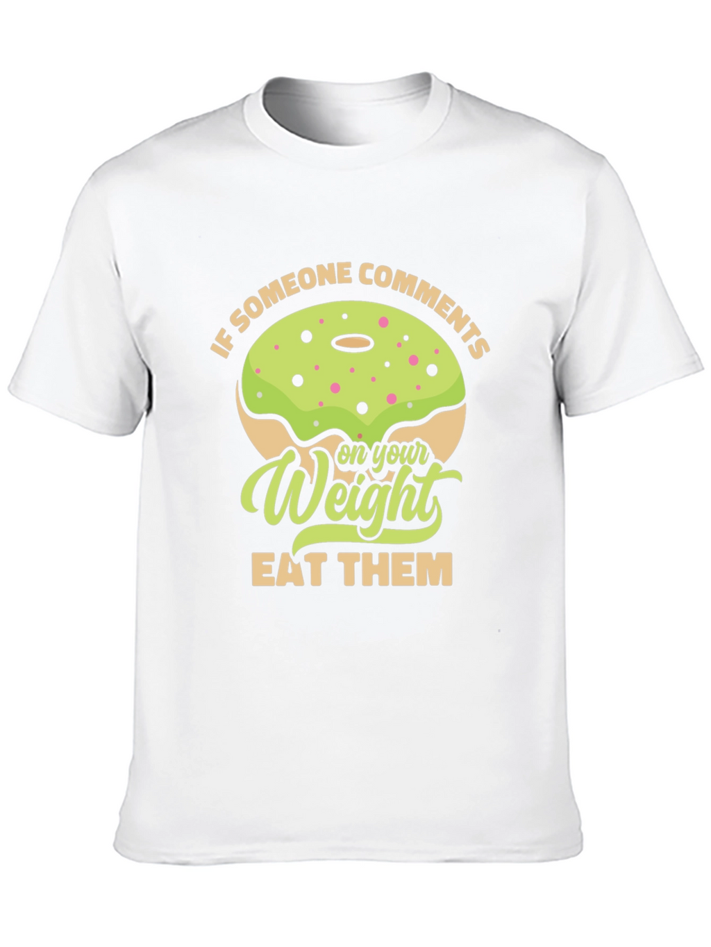 Humorous Eat Them Weight Donut T-Shirt