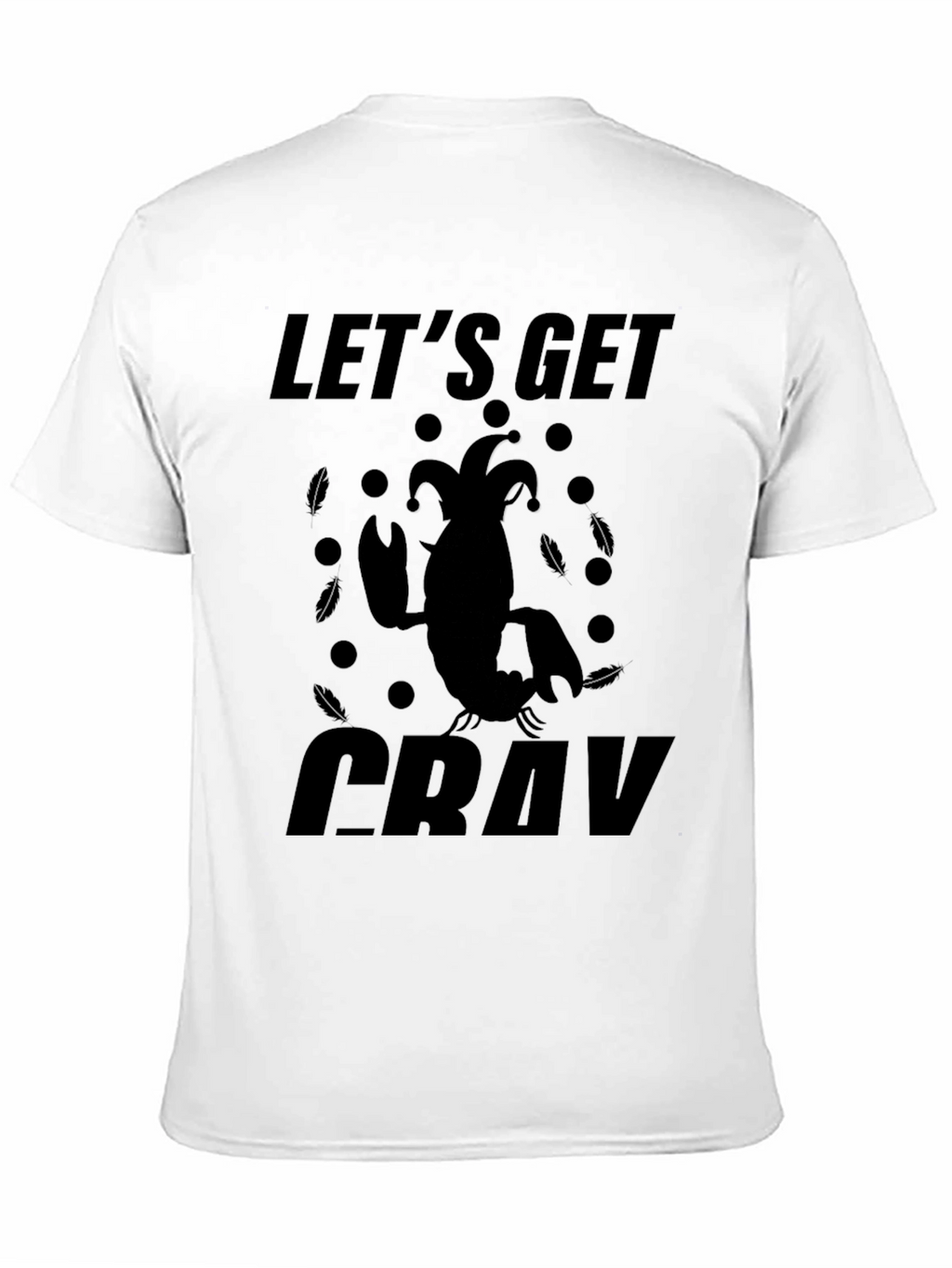 Lets Get Cray T-Shirt - Unique Graphic Tee