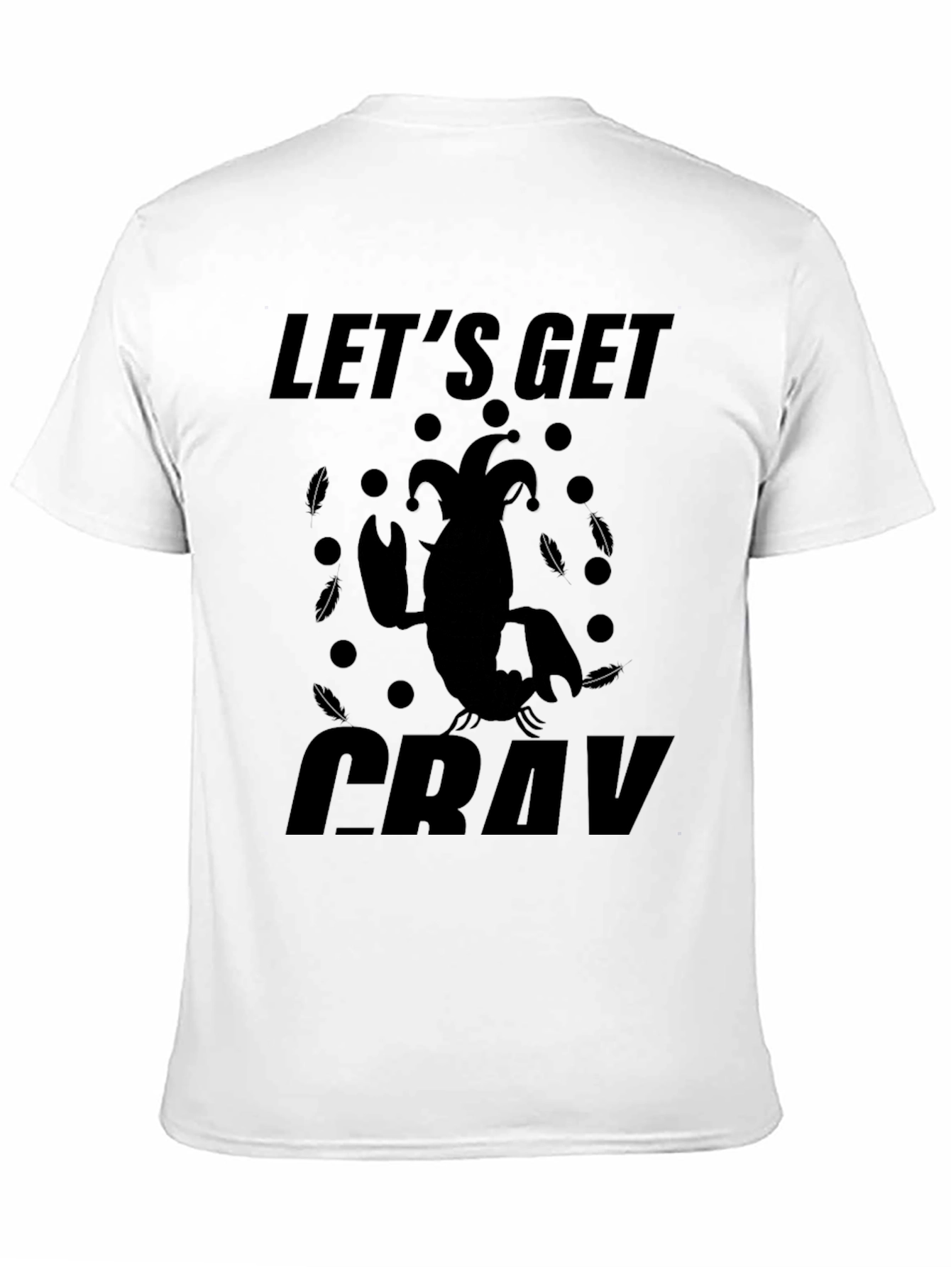 Lets Get Cray T-Shirt - Unique Graphic Tee
