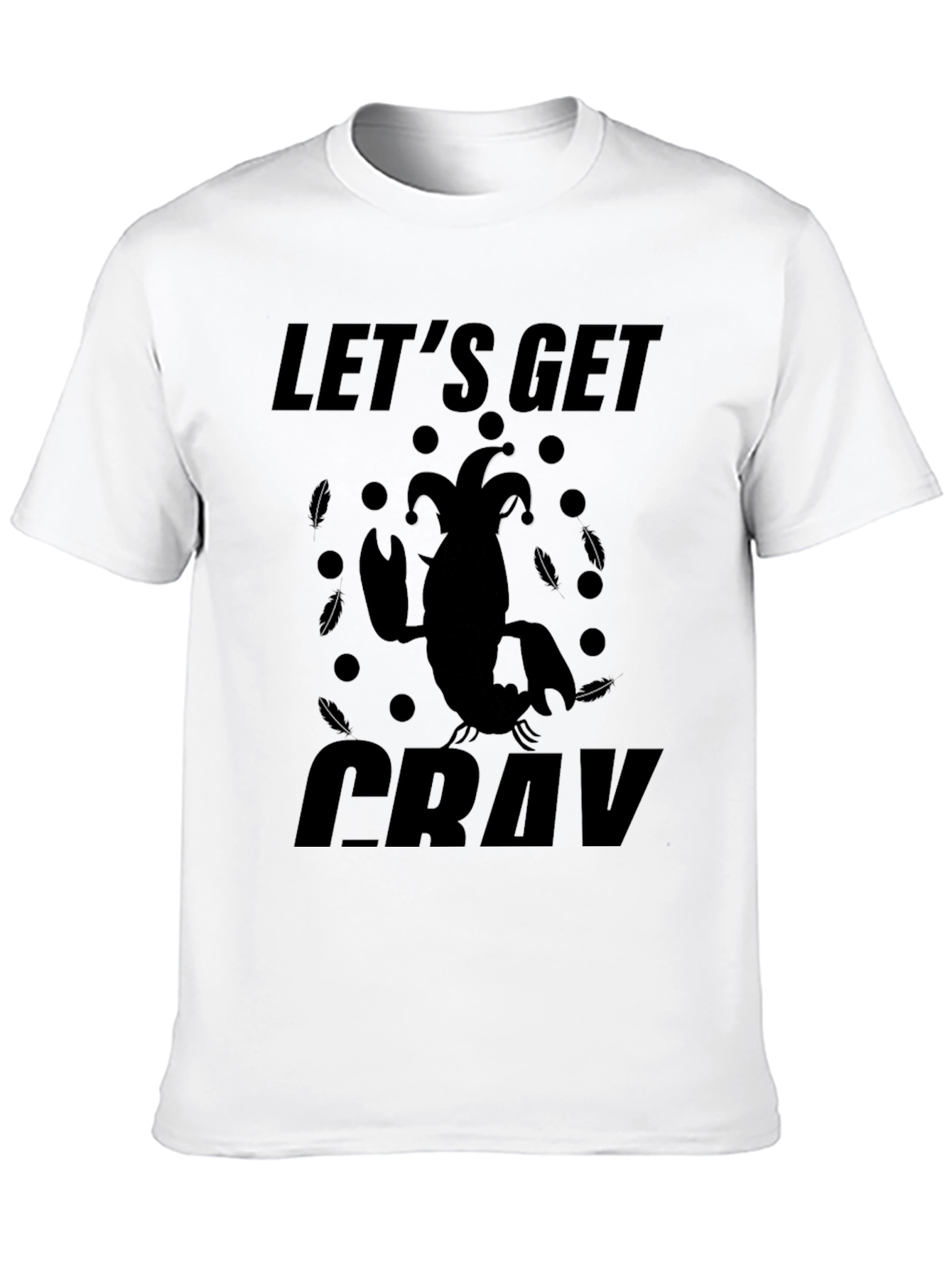 Lets Get Cray T-Shirt - Unique Graphic Tee