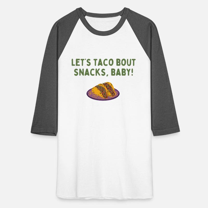 Let's taco bout snacks baby