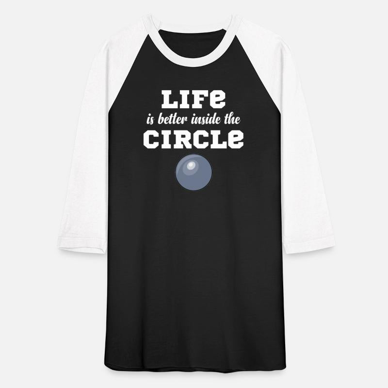 Life Is Better Inside The Circle Shot Putter