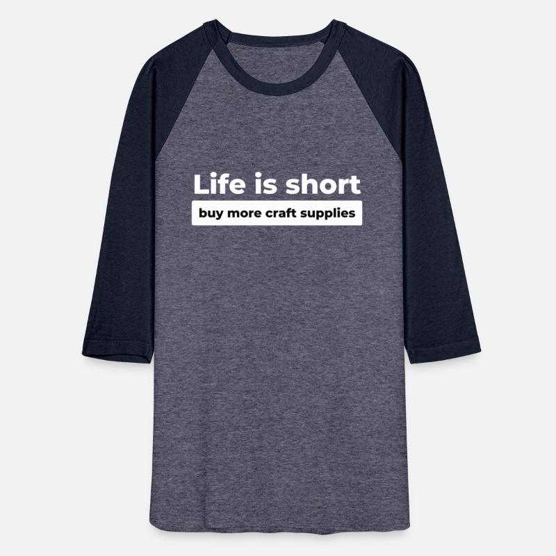 Life is Short - Buy More Craft Supplies 2