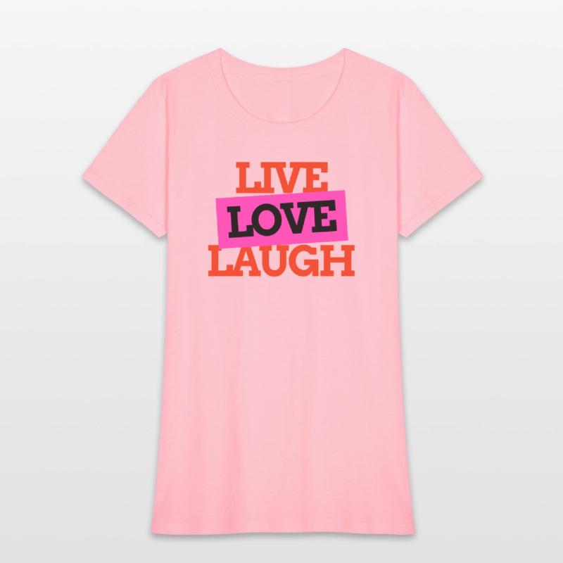 Live Love Laugh – Positive Life Quote Tee