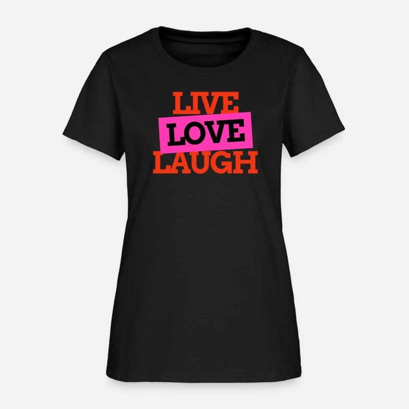 Live Love Laugh – Positive Life Quote Tee