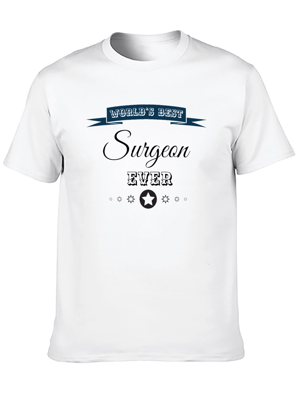 Worlds Best Surgeon Ever Graphic T-Shirt