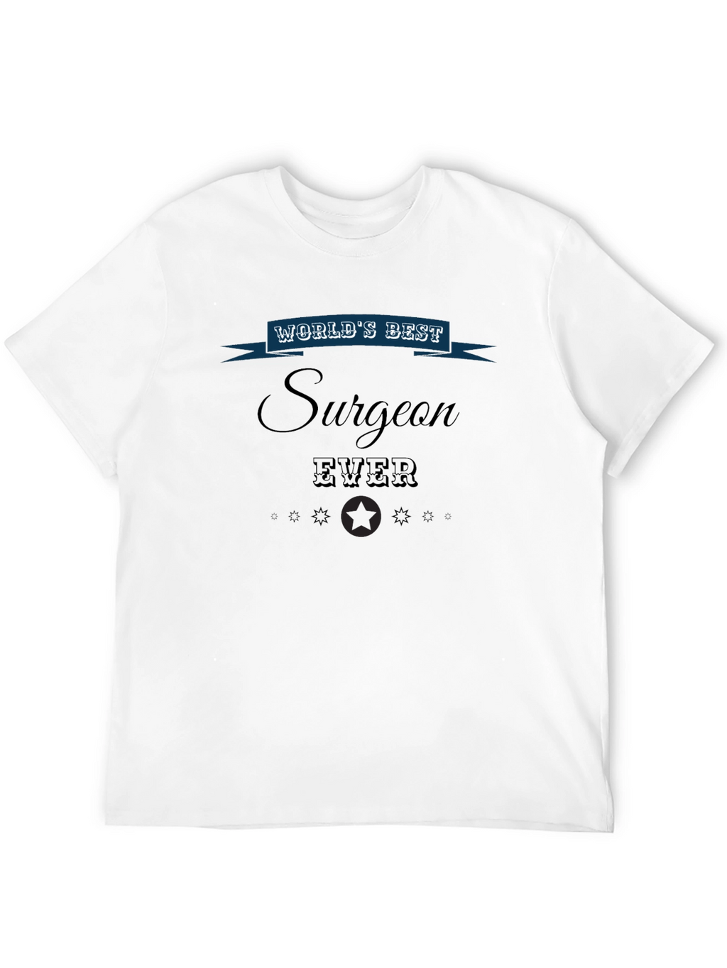 Worlds Best Surgeon Ever Graphic T-Shirt