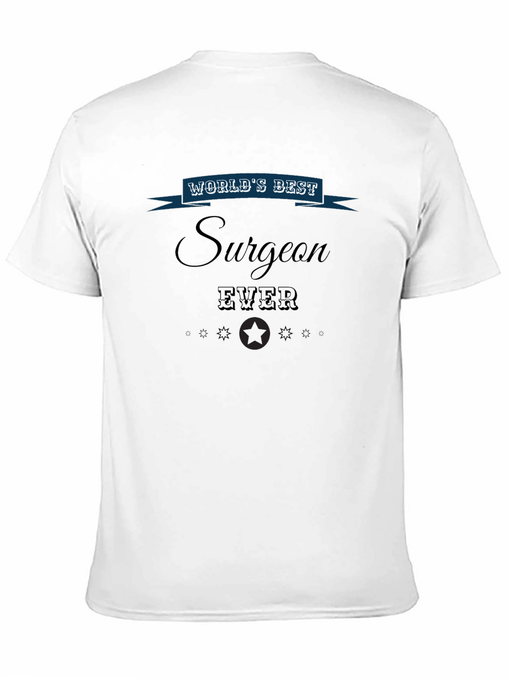 Worlds Best Surgeon Ever Graphic T-Shirt