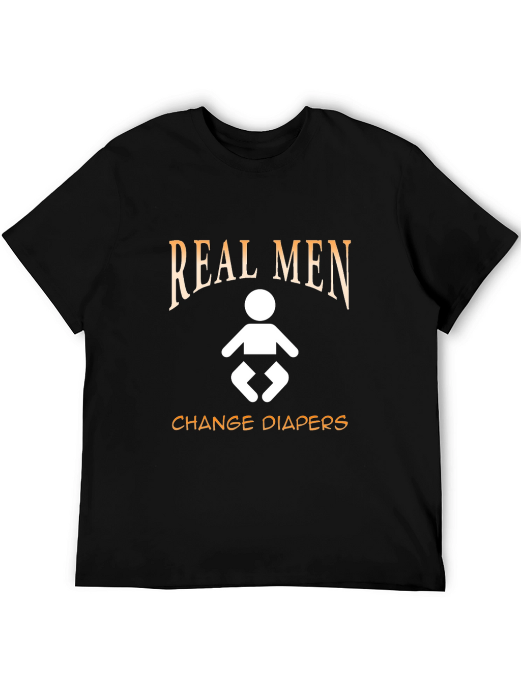 Real Men Change Diapers T-Shirt - Black Cotton Tee