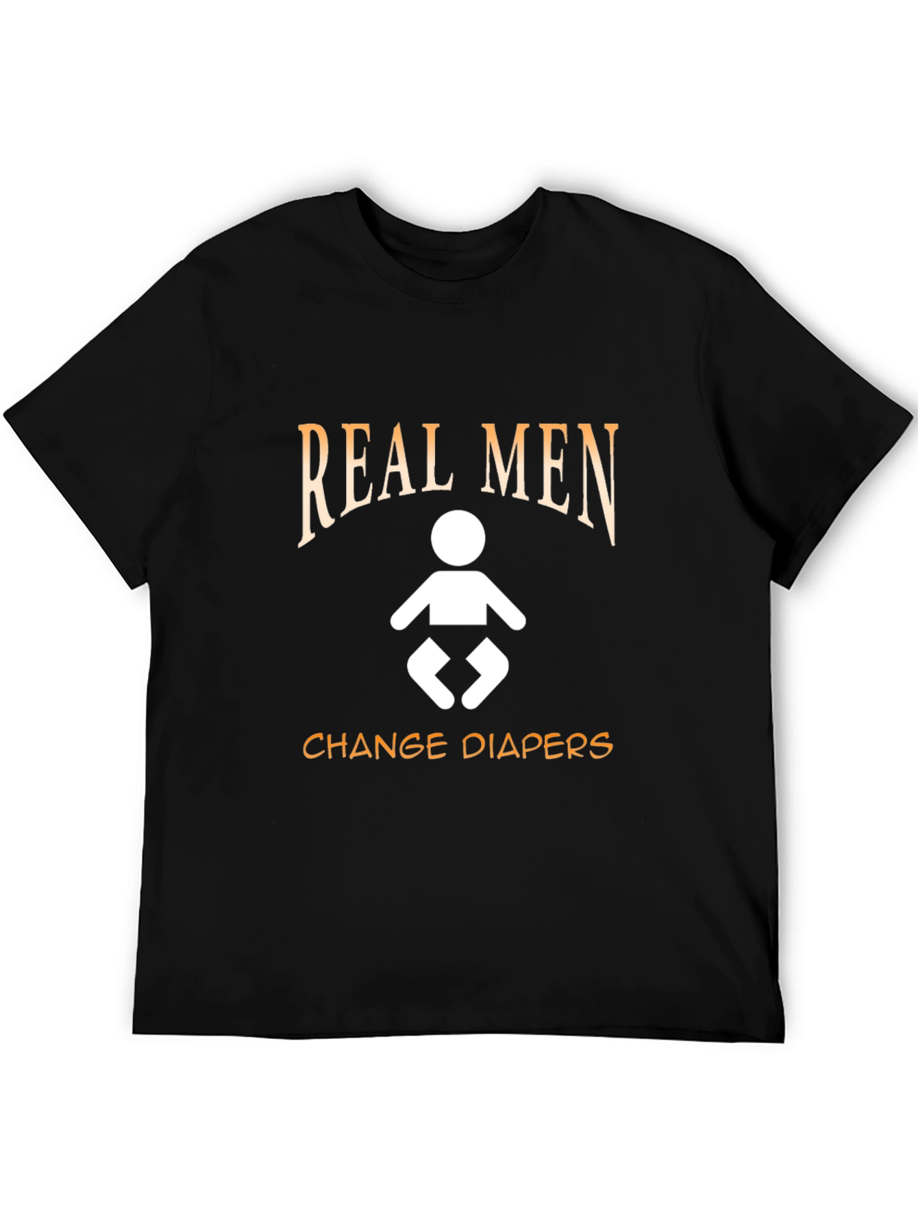 Real Men Change Diapers T-Shirt - Black Cotton Tee