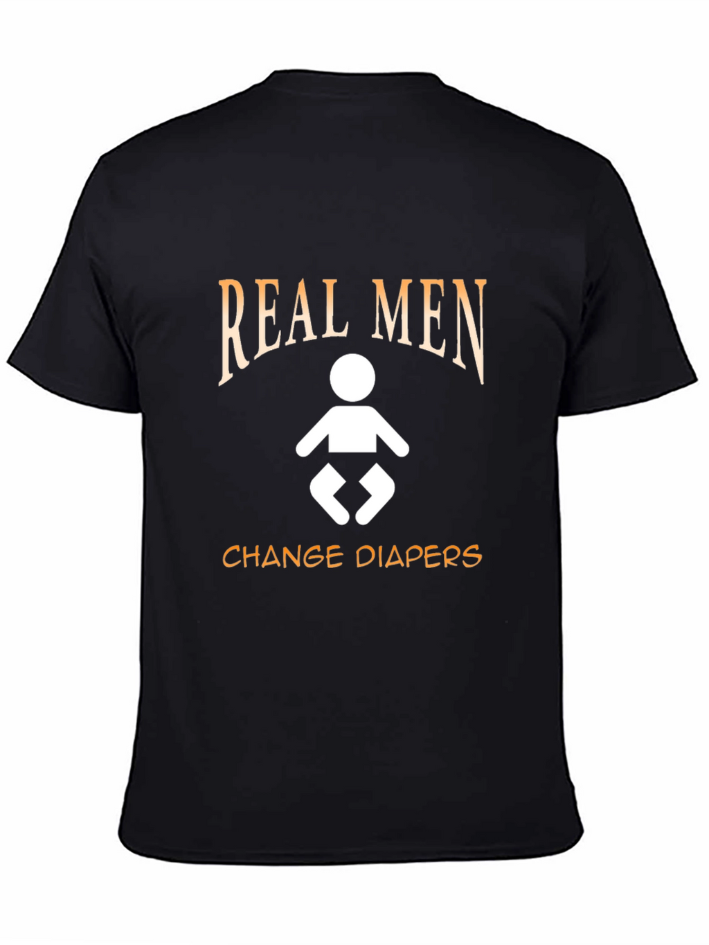 Real Men Change Diapers T-Shirt - Black Cotton Tee